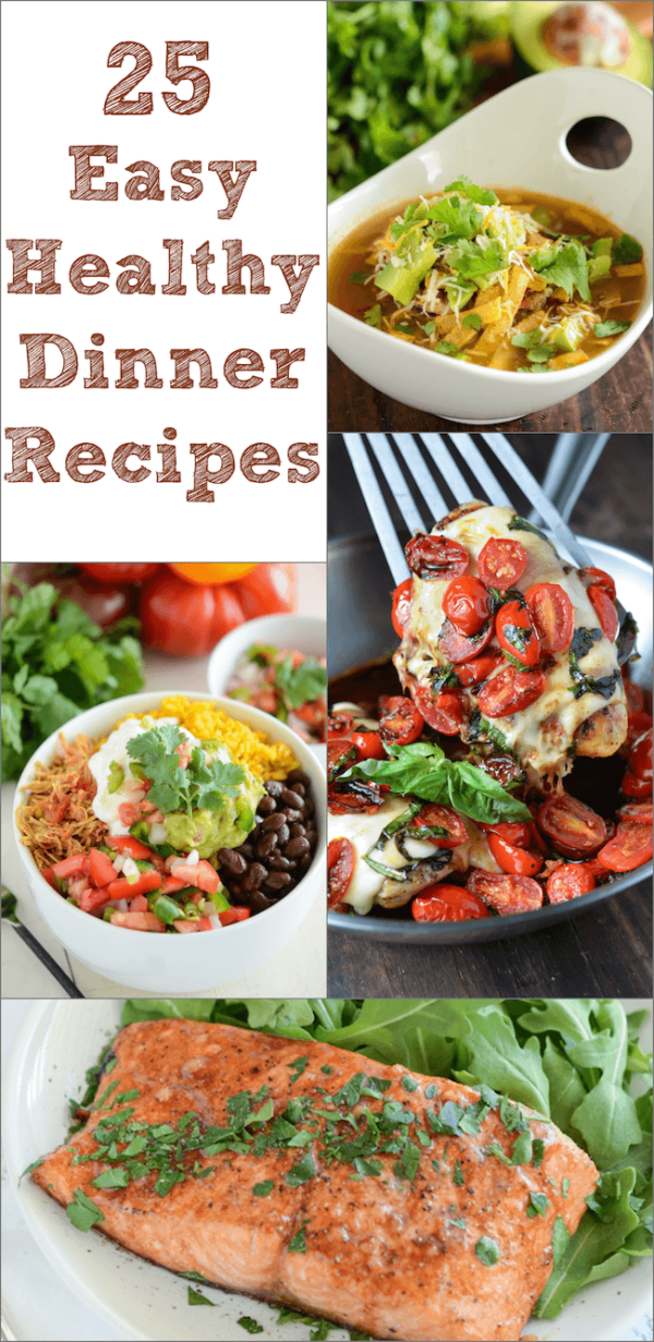 25 Easy & Healthy Dinner Recipes | The Best Family Dinner Ideas