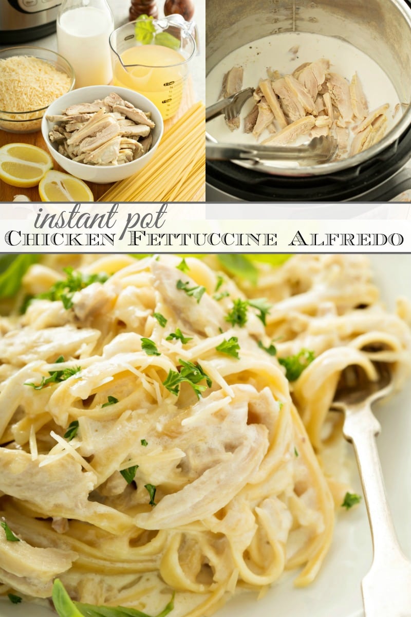 Instant Pot Chicken Fettuccine Alfredo image collage.