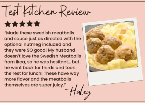 A recipe review card for Swedish Meatballs features a photo of meatballs in sauce over mashed potatoes. The review praises the flavor and juiciness of the Swedish Meatballs. Five stars and the reviewer’s name, Haley, are shown.