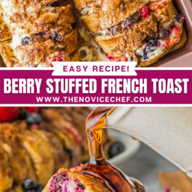 Collage image: image 1 overhead of French toast stuffed with berries in baking pan and image 2 a slice of Stuffed French toast being drizzled with syrup.