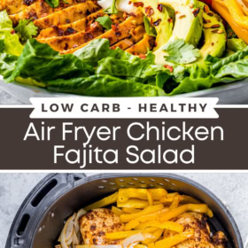 Collage image of chicken fajita salad in a large bowl and an up close image of chicken breasts and vegetables in an air fryer basket.
