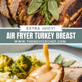Up close image of air fryer turkey breast sliced in a serving dish and an image of turkey breast sliced and topped with gravy.