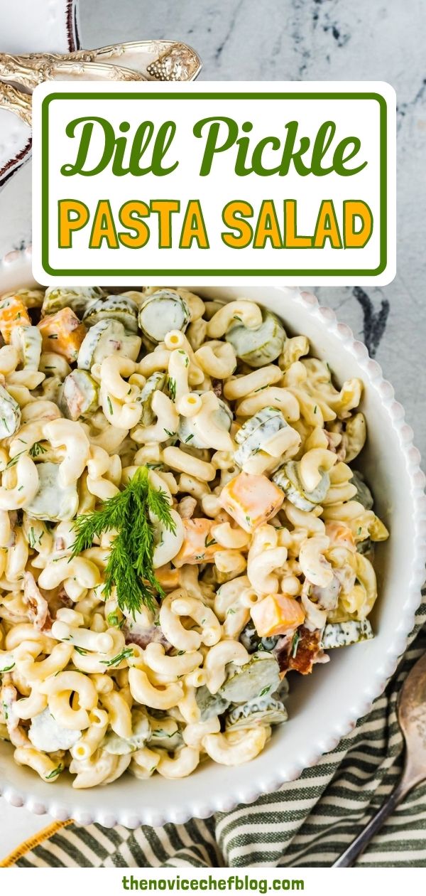 Dill Pickle Pasta Salad With Bacon! | The Novice Chef