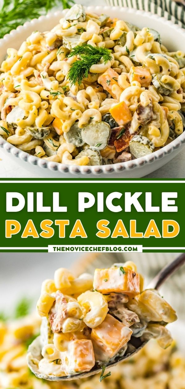 Dill Pickle Pasta Salad With Bacon! | The Novice Chef