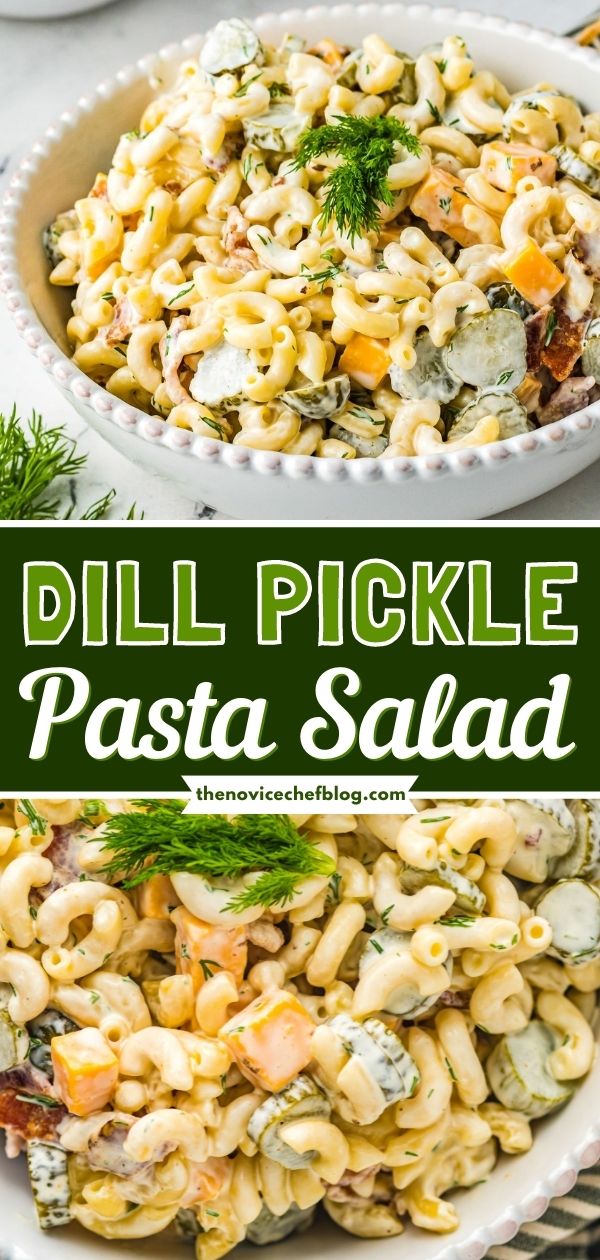 Dill Pickle Pasta Salad With Bacon! | The Novice Chef