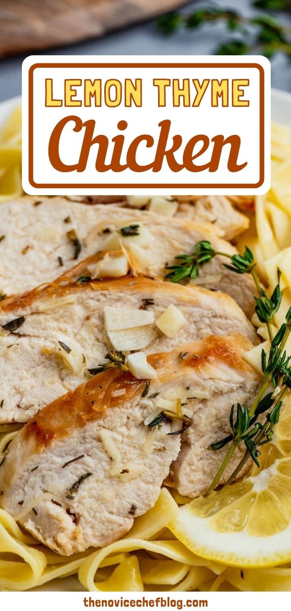 Lemon Thyme Chicken Pasta The Novice Chef