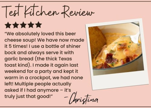 A 5-star review for beer cheese soup is displayed, featuring a bowl of cheesy soup with bread and handwritten praise for the beer cheese soup’s amazing flavor and popularity, signed by Christina.