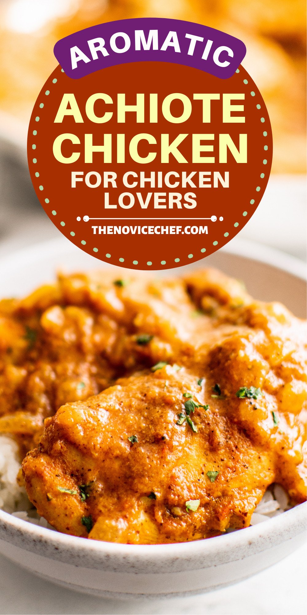 Achiote Chicken Recipe | The Novice Chef