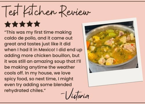 A review praises this Caldo de Pollo recipe beside a photo of a pot brimming with chicken soup, vegetables, corn, and broth. The reviewer adds bouillon and plans to try rehydrated chiles next time.