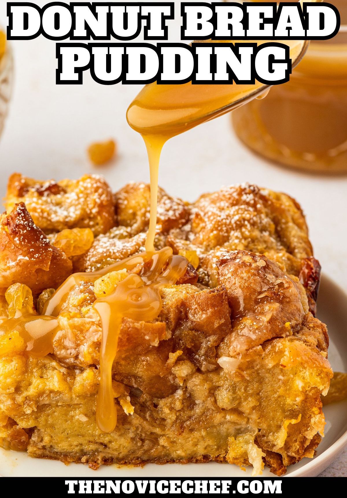 Donut Bread Pudding Recipe The Novice Chef