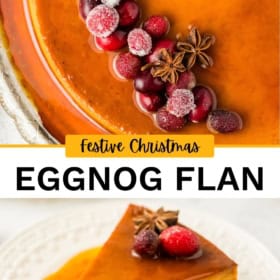Overhead view of a caramel-topped eggnog flan garnished with sugared cranberries and star anise. Bottom: A slice of flan on a plate with similar garnish.