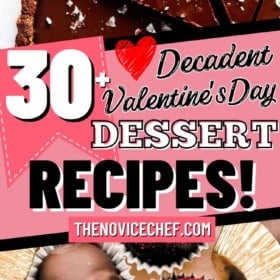 A hand holds a chocolate tart topped with sea salt, sliced into pieces. Below, assorted chocolate truffles, some cut open, show pink filling. Text reads: “30+ Decadent Valentine’s Day Dessert Recipes!"