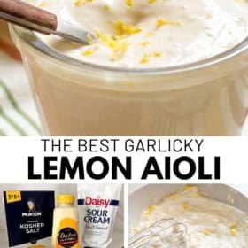 A creamy lemon aioli topped with lemon zest in a glass bowl. Below, ingredients—kosher salt, lemon, Dukes mayonnaise, garlic cloves, Daisy sour cream—are shown with a whisked aioli in a bowl and text reading The Best Garlicky Lemon Aioli.