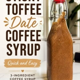 A glass bottle filled with sticky toffee date coffee syrup sits on a kitchen counter. Text on the image reads: Sticky Toffee Date Coffee Syrup. Quick and Easy. 3-Ingredient Coffee Syrup Recipe. The Novice Chef.